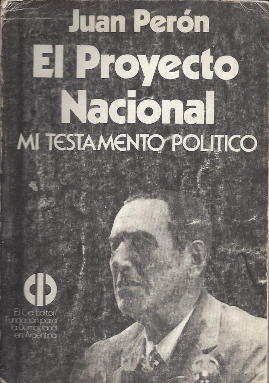 Perón, Mi Testamento Político, Proyecto Nacional